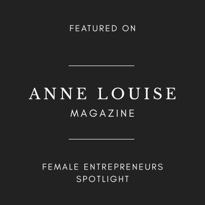 Female Entrepreneurs Spotlight — Anne Louise Magazine